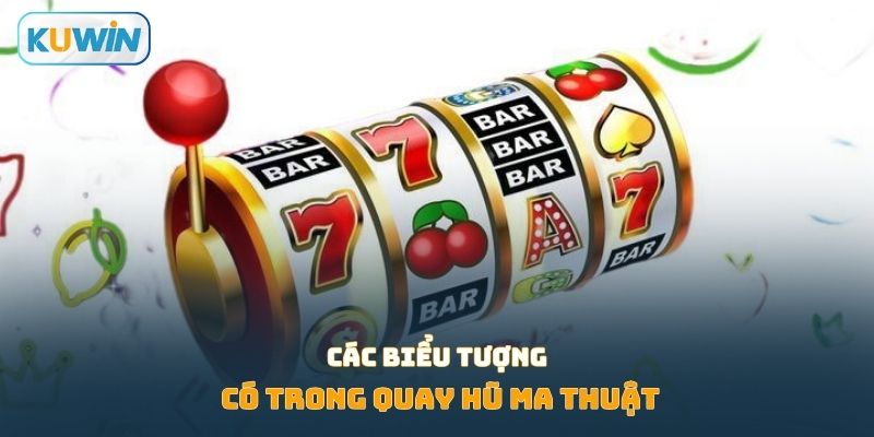 Các biểu tượng có trong quay hũ ma thuật