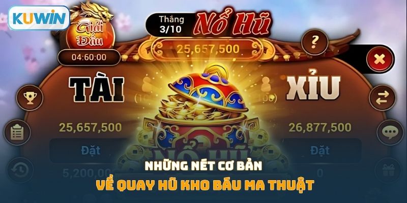 Những nét cơ bản về quay hũ kho báu ma thuật