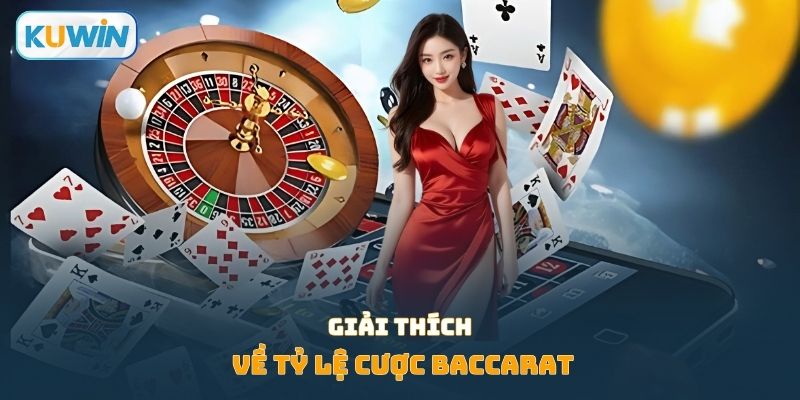 Giải thích về tỷ lệ cược Baccarat