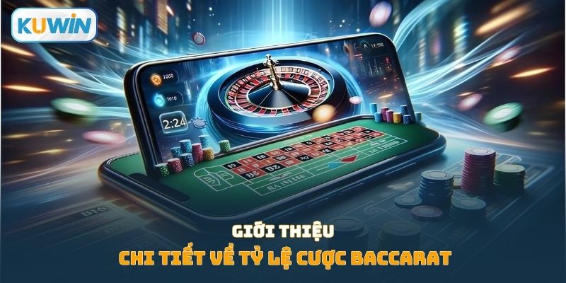 Giới thiệu chi tiết về tỷ lệ cược Baccarat