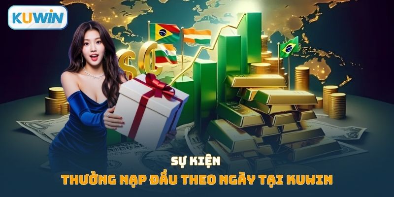 Sự kiện thưởng nạp đầu theo ngày tại Kuwin