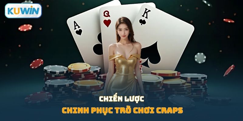 Chiến lược chinh phục trò chơi craps