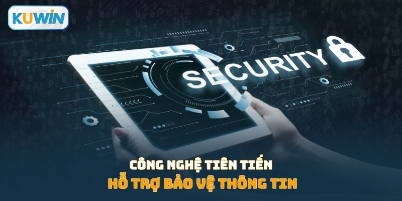 Công nghệ tiên tiến hỗ trợ bảo vệ thông tin