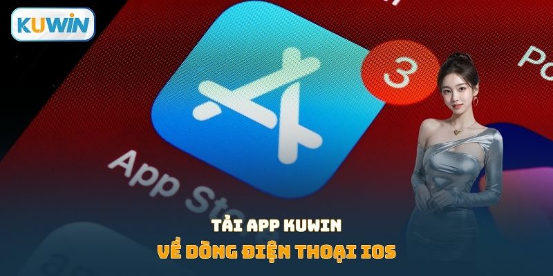 Tải app Kuwin về dòng điện thoại iOS