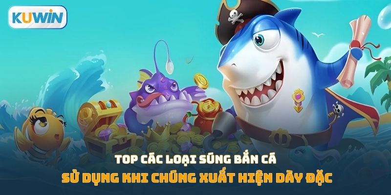 Top các loại súng bắn cá sử dụng khi chúng xuất hiện dày đặc