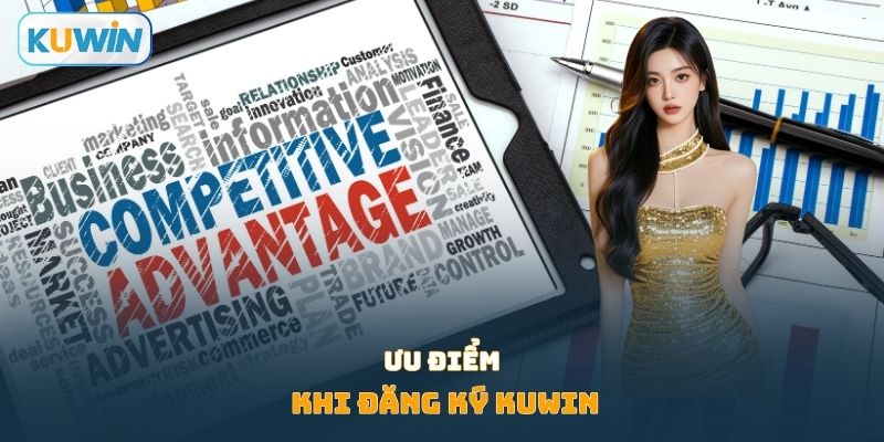 Ưu điểm khi đăng ký KUWIN